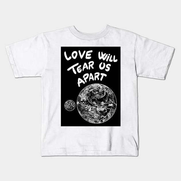 LOVE WILL TEAR US APART Kids T-Shirt by lautir